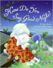 How Do You Say Goodnight by Raina Moore